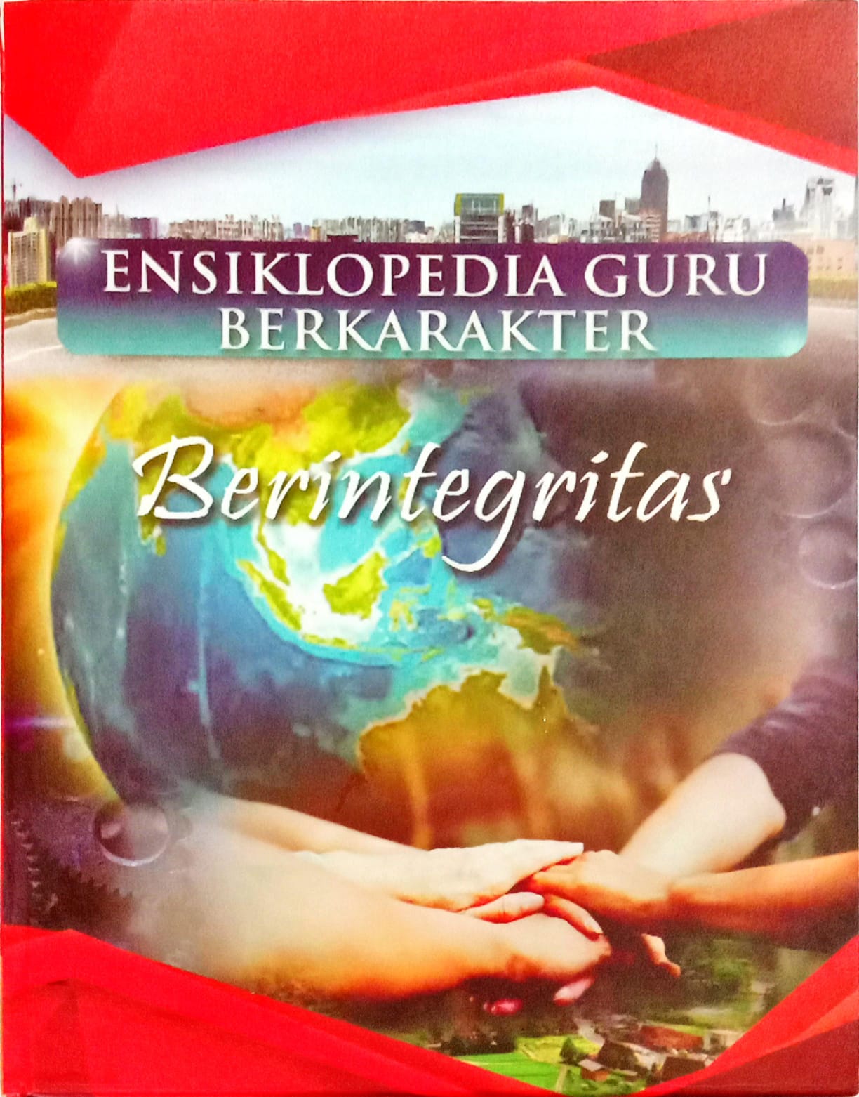 Ensiklopedia Guru Berkarakter: Berintegritas #Jilid 6