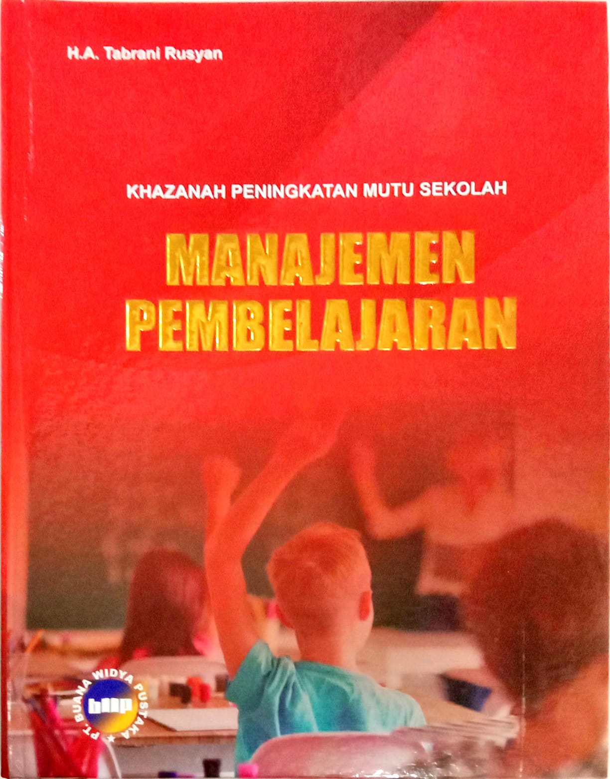 Khazanah Peningkatan Mutu Sekolah: MANAJEMEN PEMBELAJARAN