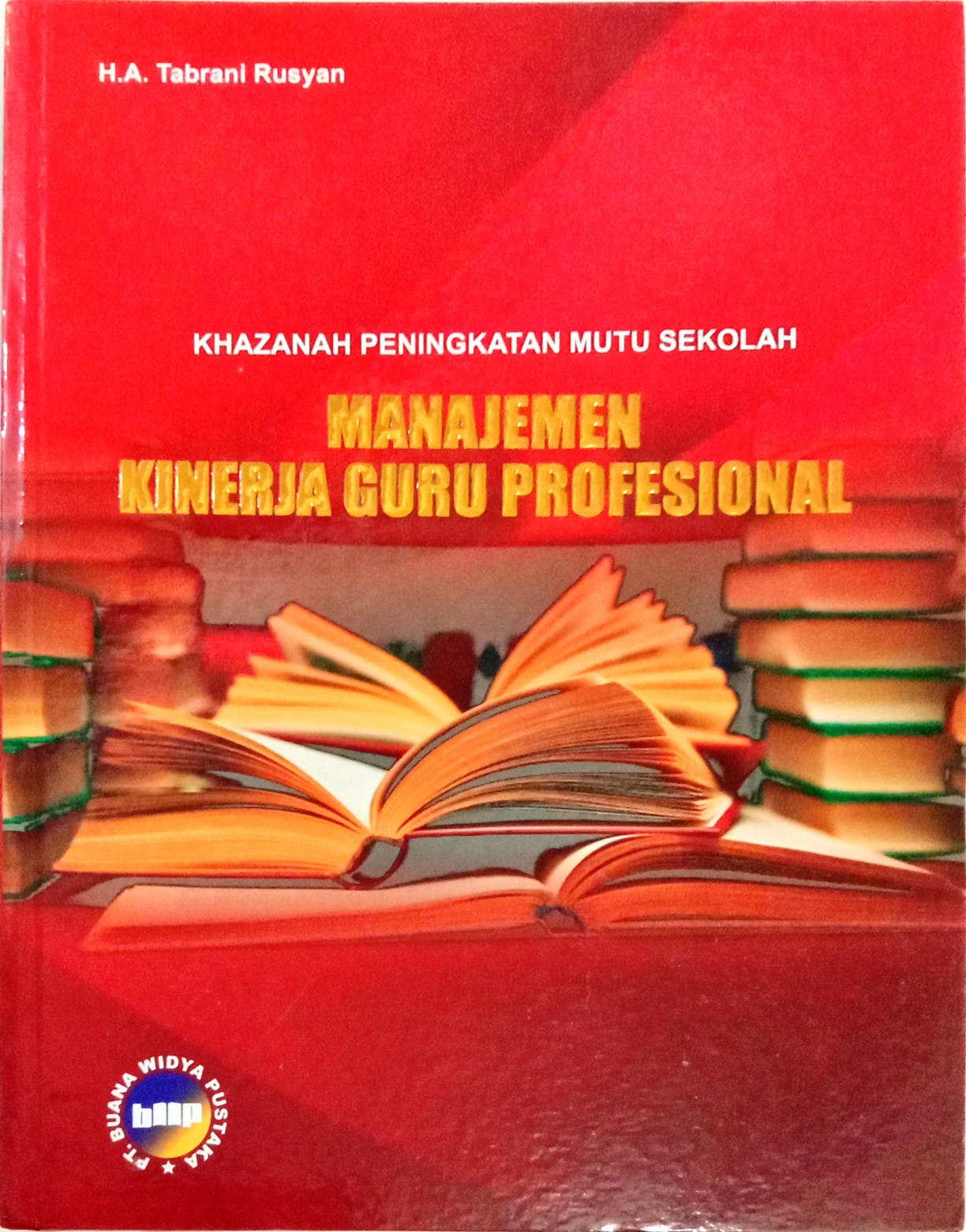 Khazanah Peningkatan Mutu Sekolah: MANAJEMEN KINERJA GURU PROFESIONAL