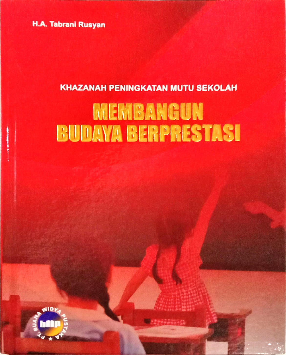 Khazanah Peningkatan Mutu Sekolah: MEMBANGUN BUDAYA BERPRESTASI