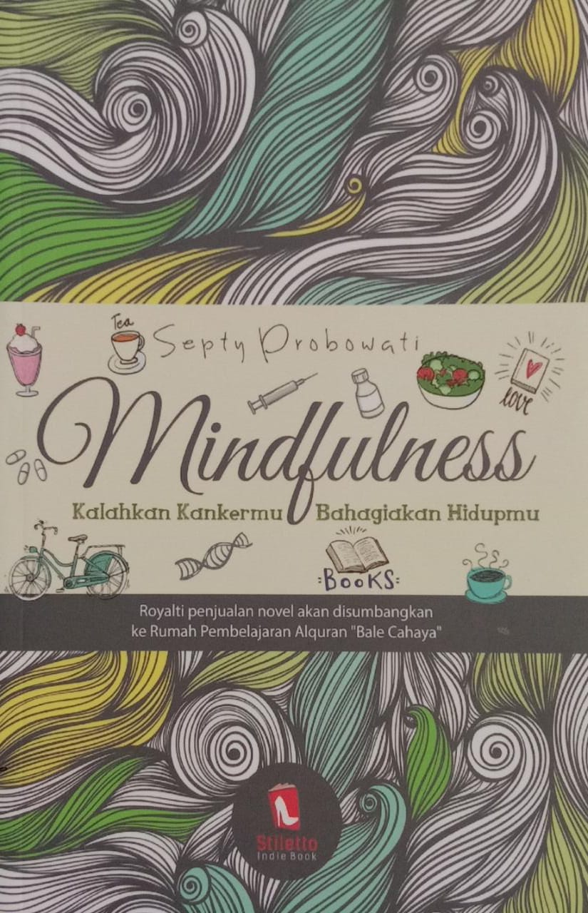 Mindfulness : Kalahkan Kanermu Bahagiakan Hidupmu