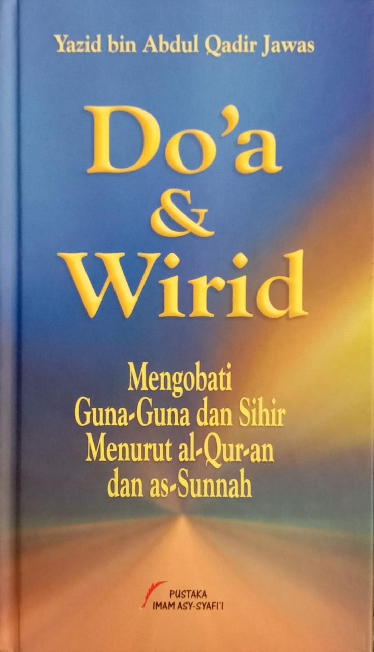 Doa & Wirid: Mengobati Guna-guna dan Sihir Menurut al Quran dan as Sunnah