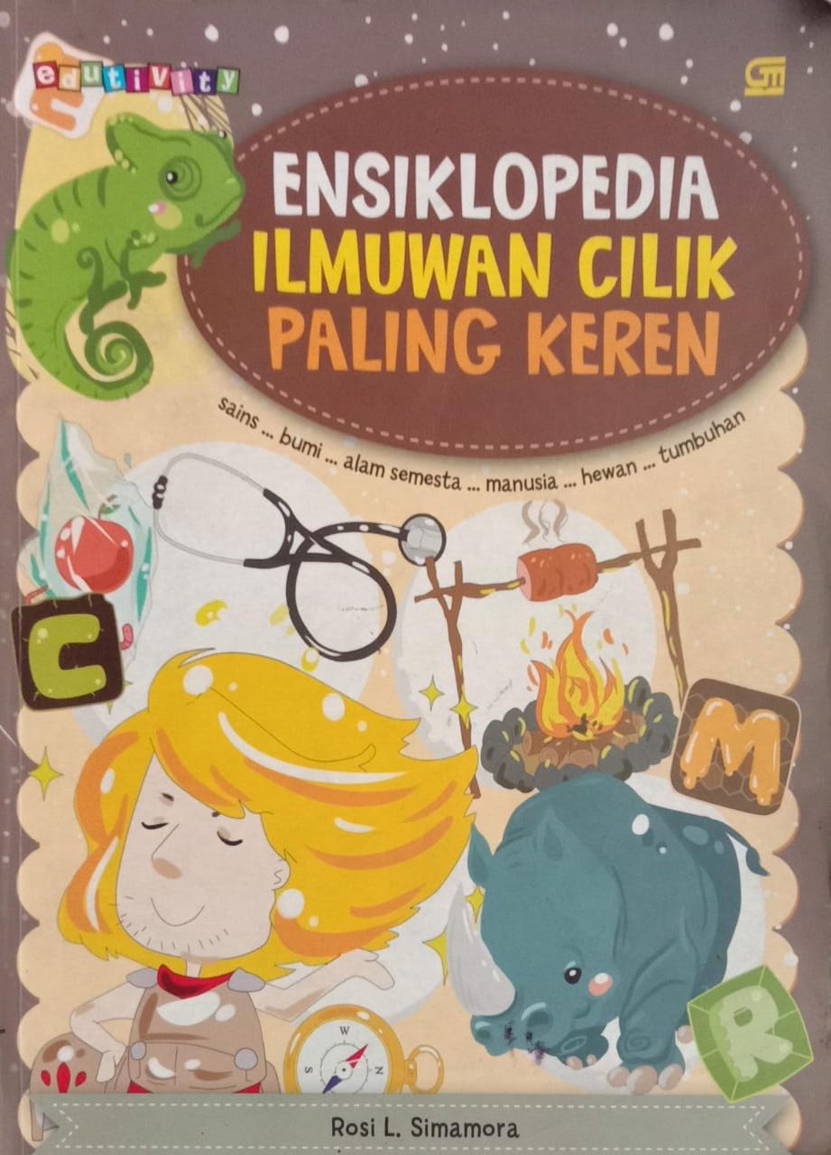 Ensiklopedia Imuwan Cilik Paling Keren: Sains... Bumi... Alam Semesta... Manusia... Hewan... Tumbuhan