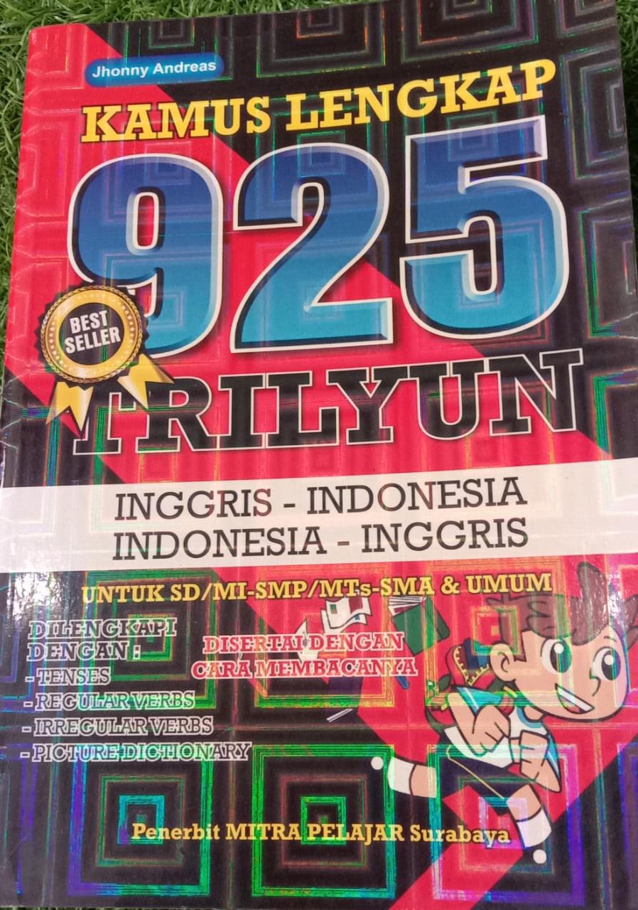 Kamus Lengkap  925 Triliyun: Inggris - Indonesia, Indonesia - Inggris untuk SD/MI - SMP/Mts - SMA dan Umum