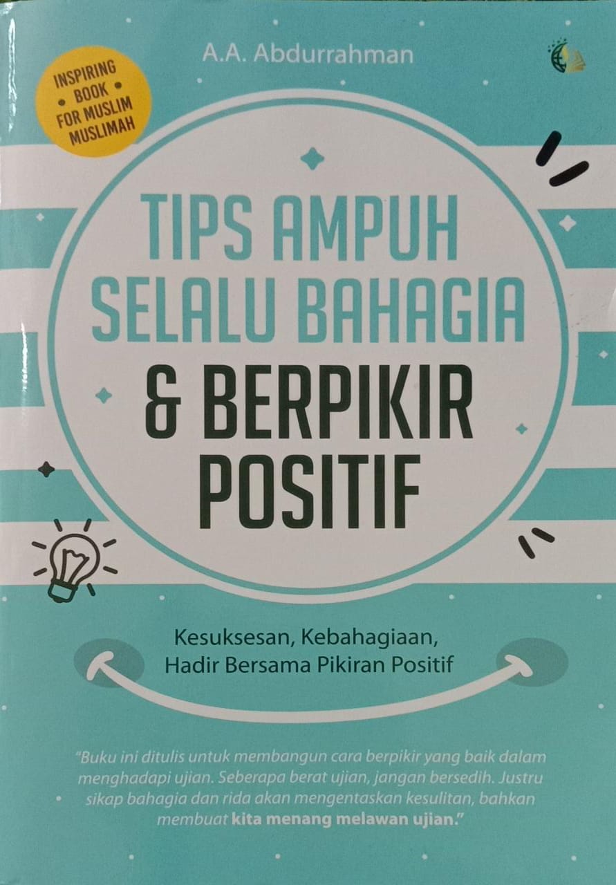 Tips Ampuh Selalu Bahagia & Berpikir: Kesuksesan, Kebahagiaan, Hadir Bersama Pikiran Positif