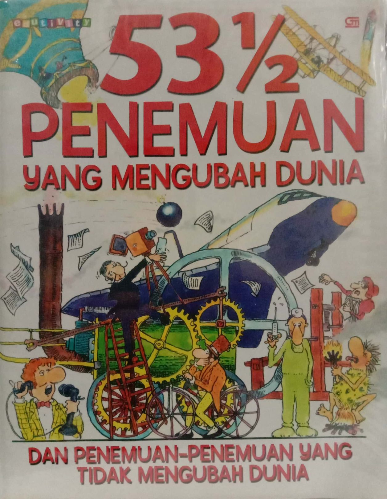 53  1/2 Penemuan yang Mengubah Dunia dan Penemuan-penemuan yang Tidak Mengubah Dunia