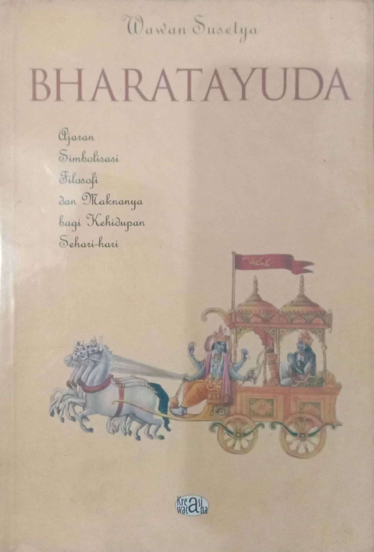 Bharatayuda: Ajaran, Simbolisasi, Filosofi, dan Maknanya bagi Kehidupan Sehari-hari