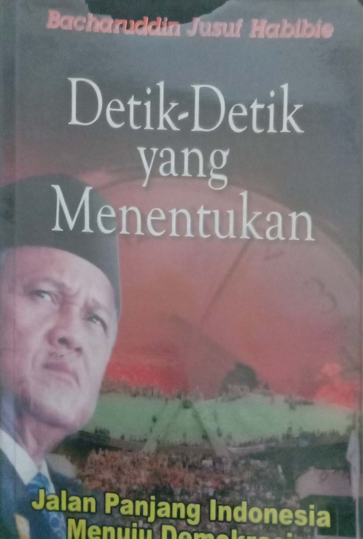 Detik-detik yang Menentukan: Jalan Panjang Indonesia Menuju Demokrasi