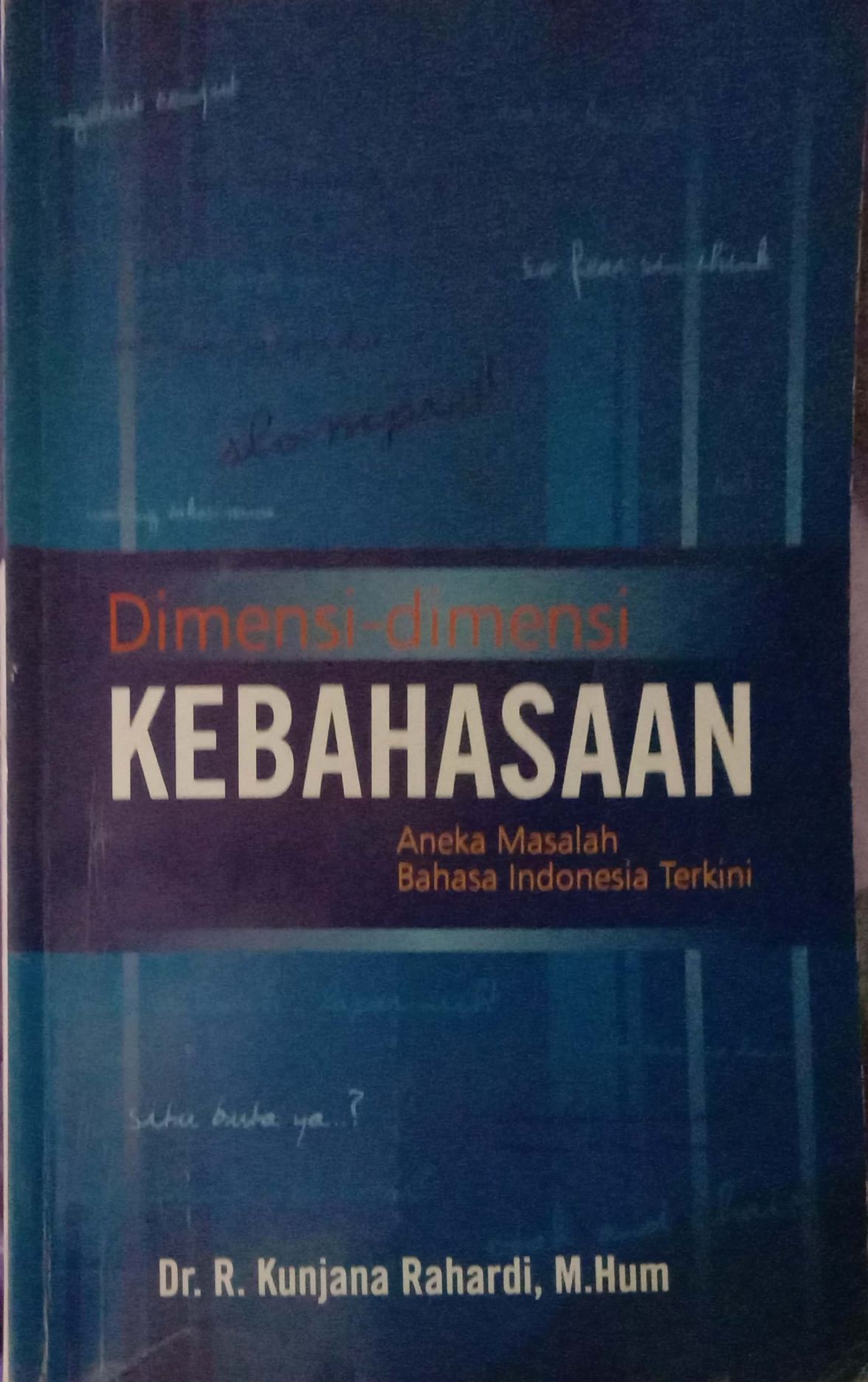 Dimensi-dimensi Kebahasaan: Aneka Masalah Bahasa Indonesia Terkini