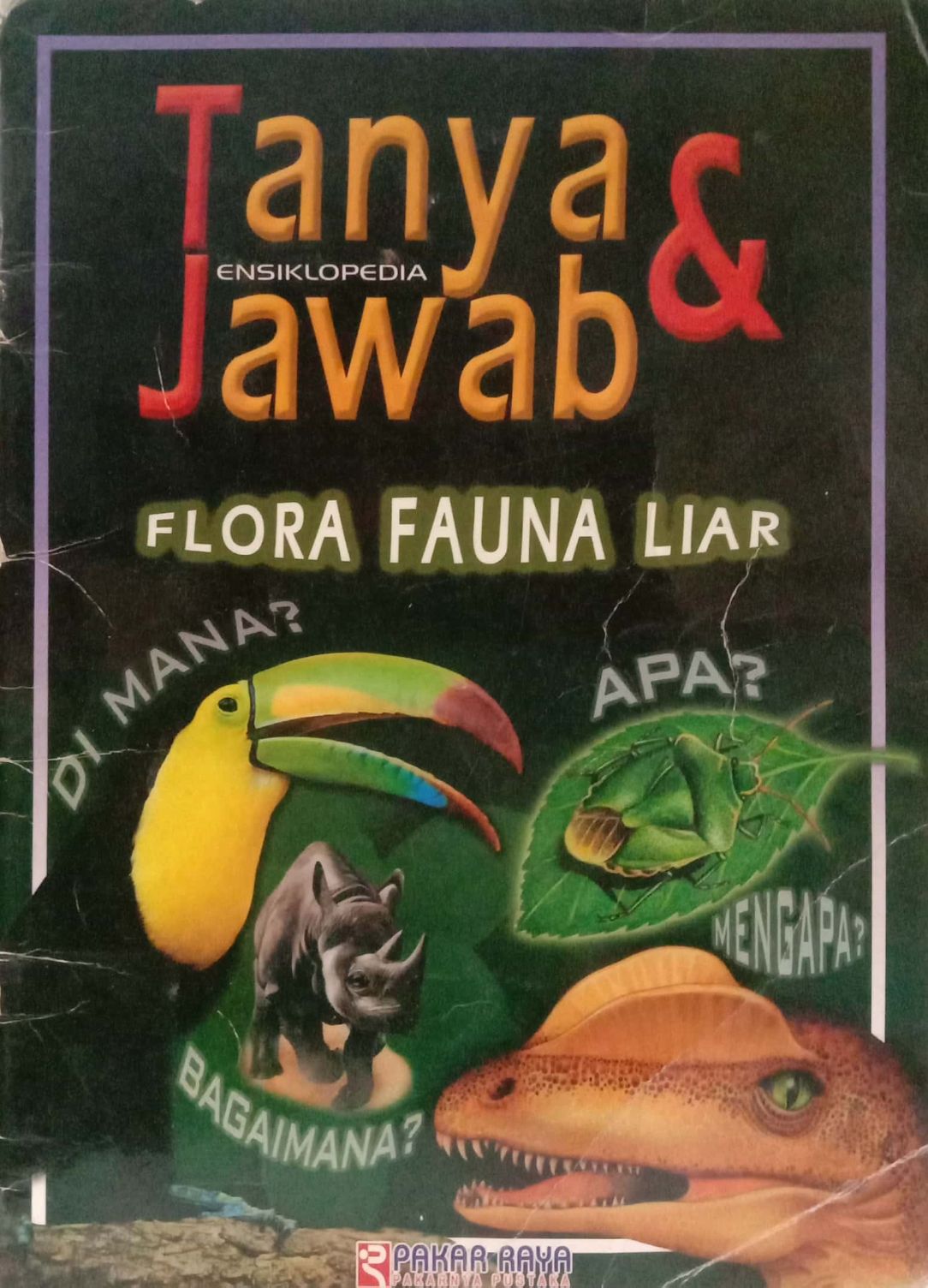 Ensiklopedia Tanya & Jawab : Flora dan Fauna Liar