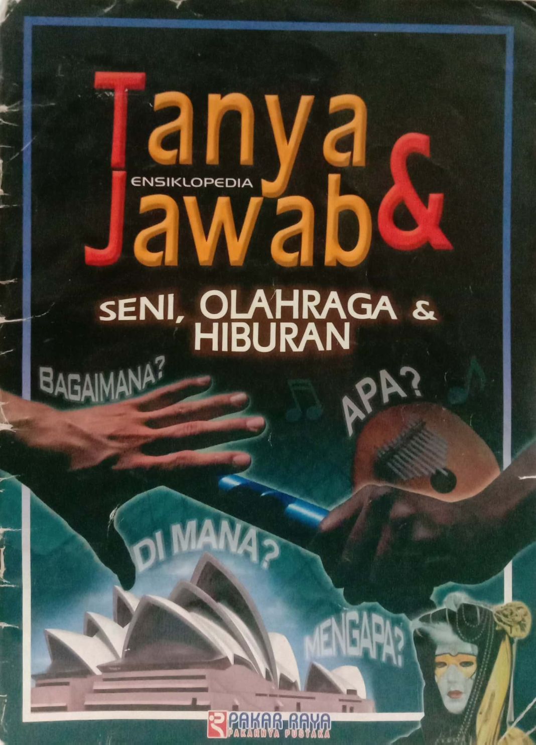 Ensiklopedia Tanya & Jawab : Seni, Olahraga & Hiburan