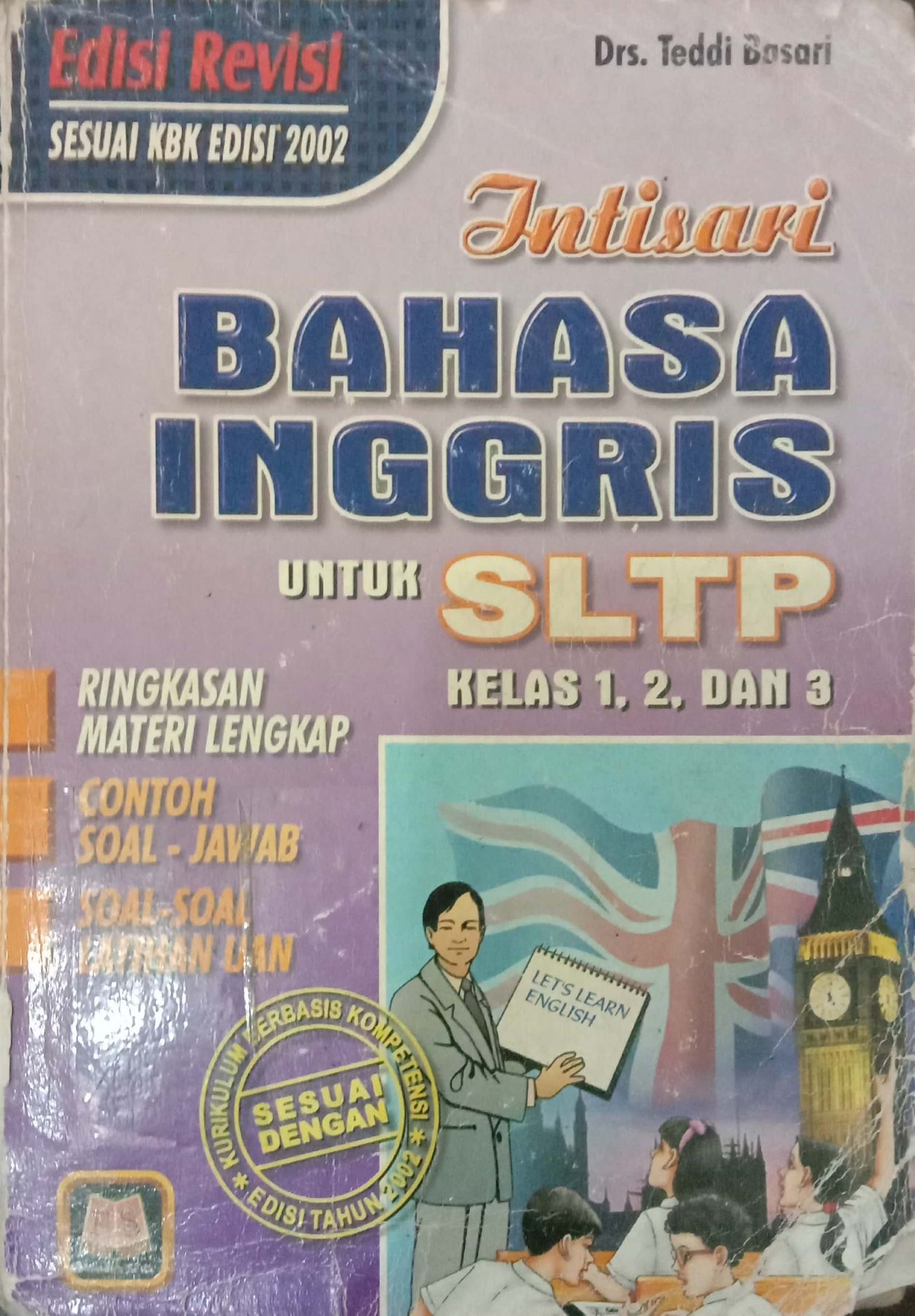 Intisari Bahasa Inggris SLTP: RIngkasan Materi Lengkap disertai Contoh Soal-soal dan Latihan UAN