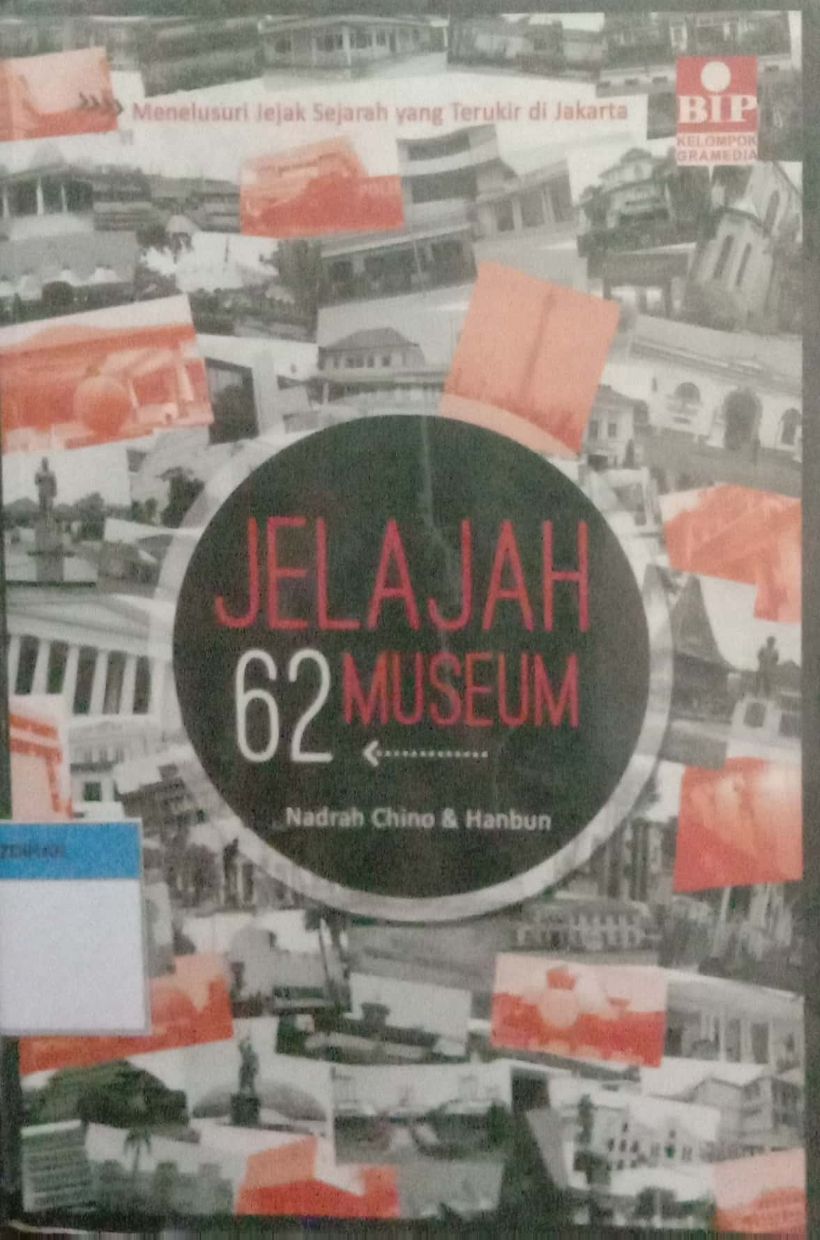 Jelajah 62 Museum : Menelusuri Jejak Sejarah yang Terukir di Jakarta