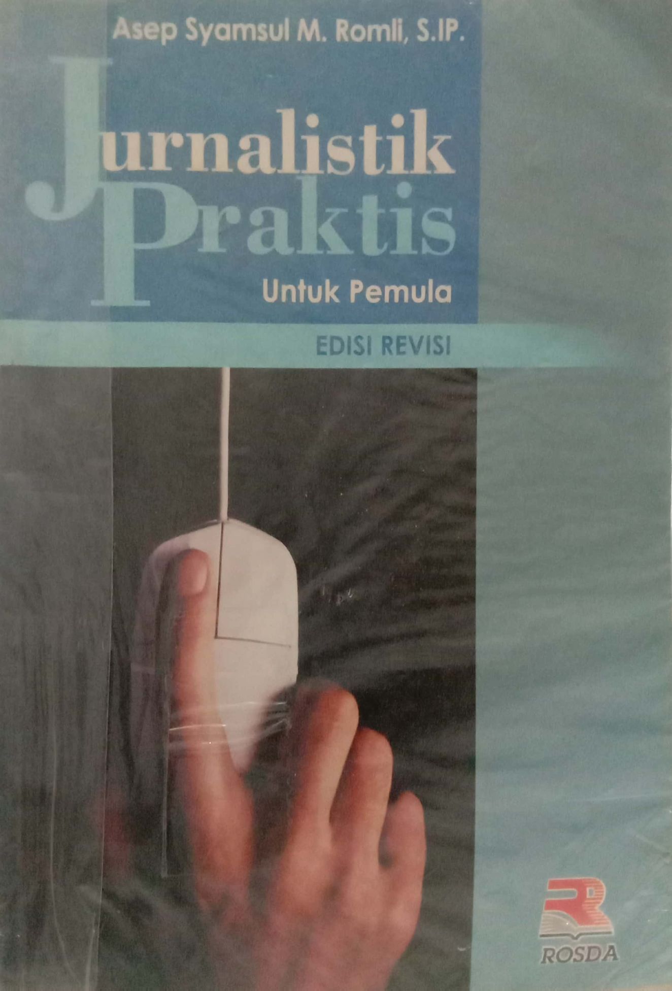 Jurnalistik Praktis untuk Pemula #Edisi Revisi