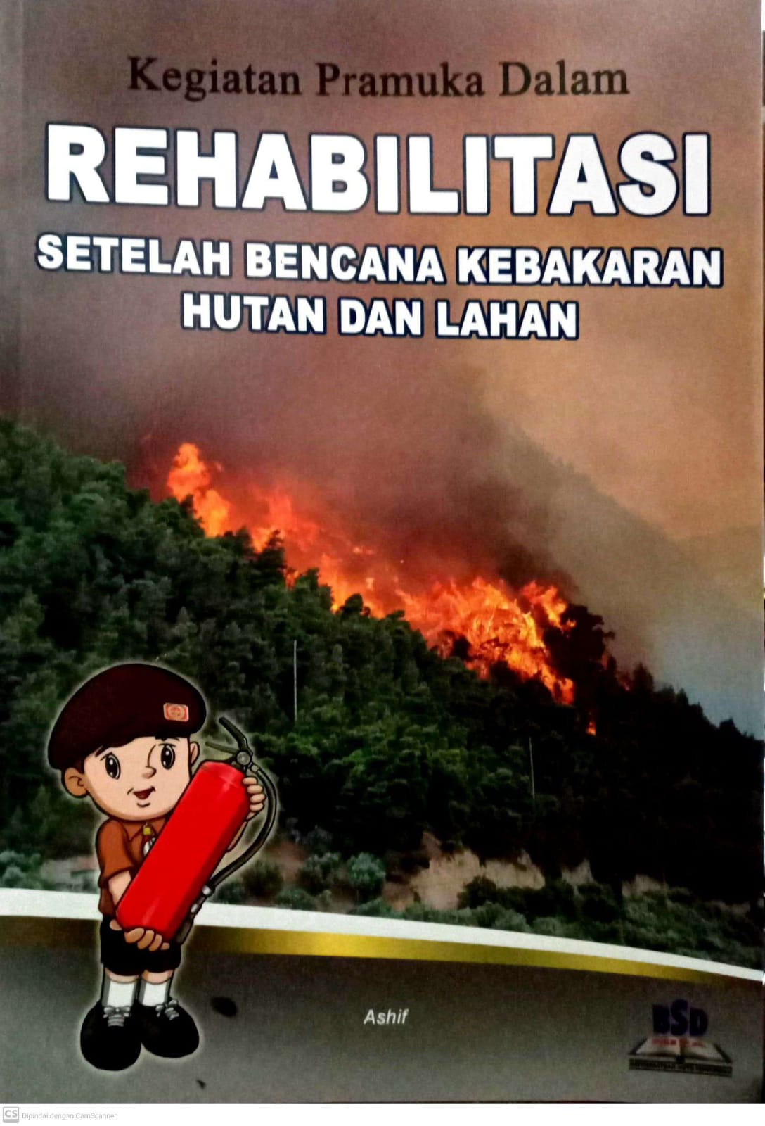 Kegiatan Pramuka Dalam Rehabilitasi Setelah Bencana Kebakaran Hutan dan Lahan