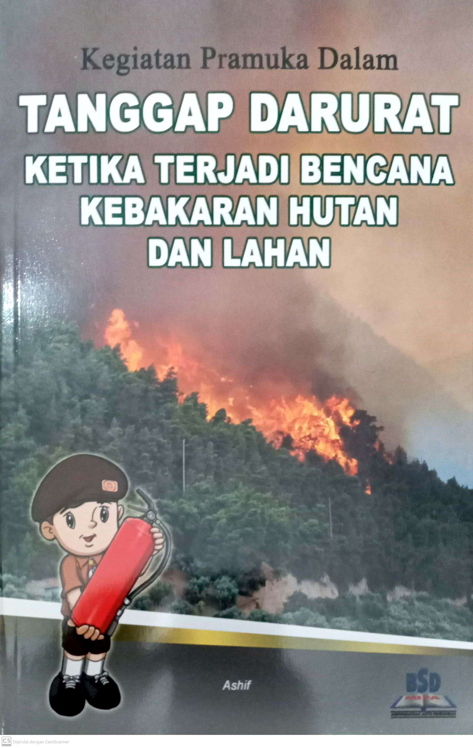 Kegiatan  Pramuka Dalam Tanggapn Darurat Ketika Terjadi Bencana Kebakaran Hutan dan Lahan