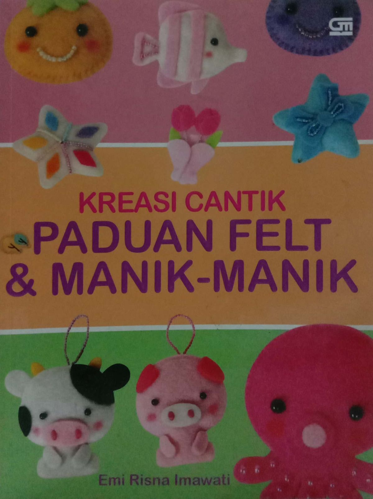 Kreasi Cantik Panduan Felt dan Manik-manik