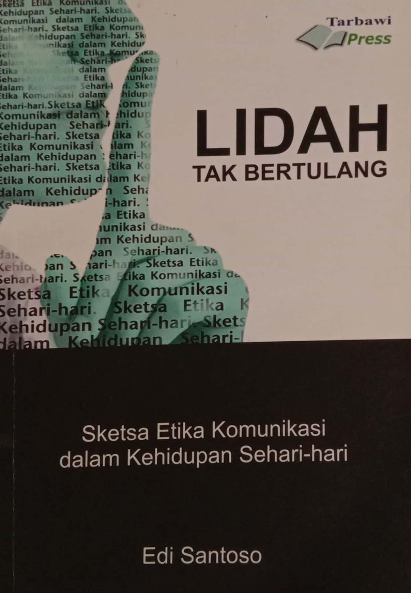 Lidah Tak Bertulang: Sketsa Etika Komunikasi dalam Kehidupan Sehari-hari