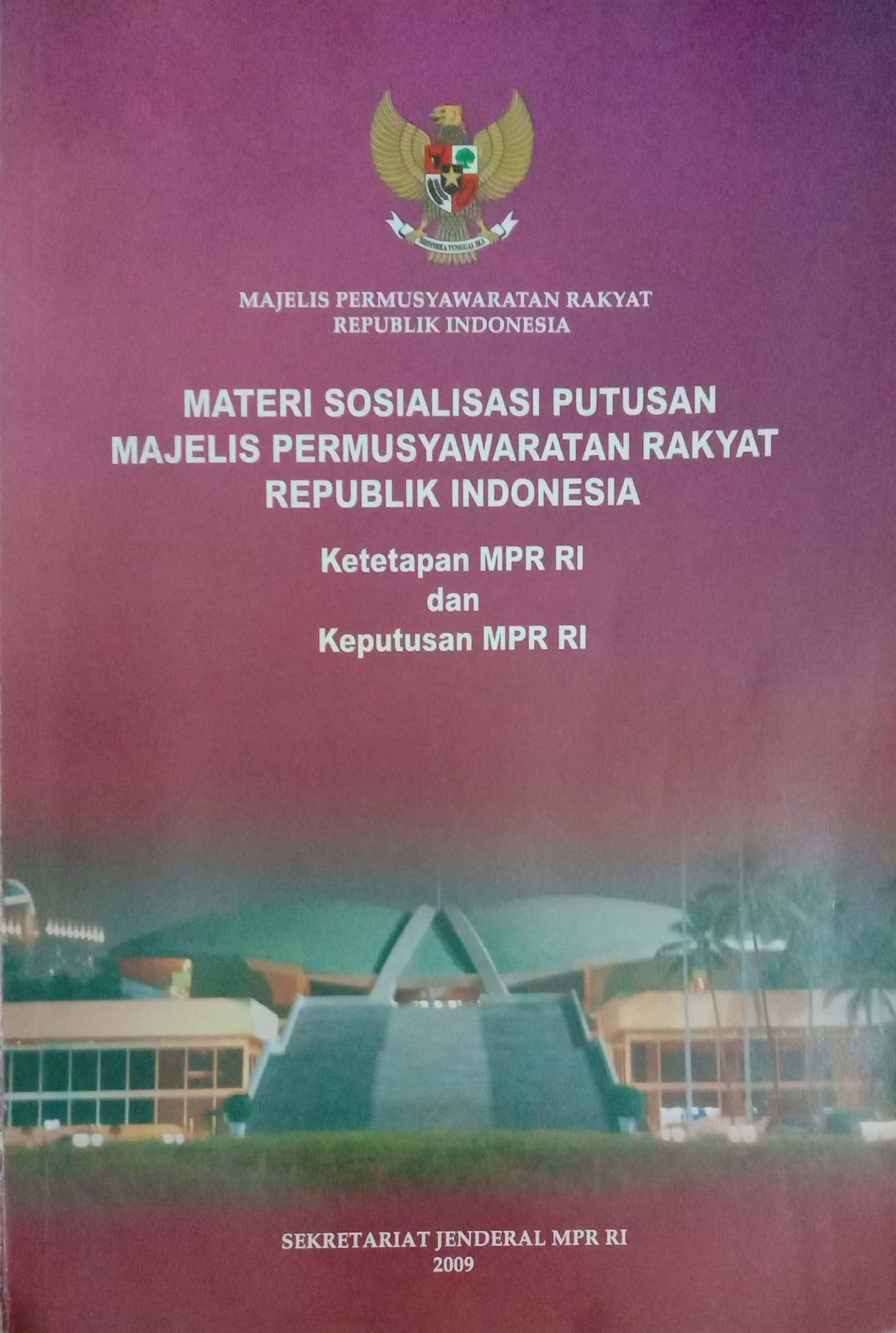 Materi Sosialisasi Putusan MPR RI : Ketetapan MPR RI dan Keputusan MPR RI