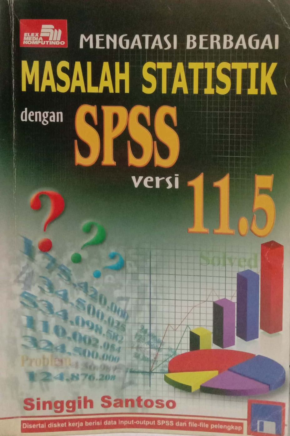 Mengatasi Berbagai Masalah Statistik dengan SPSS versi 11.5