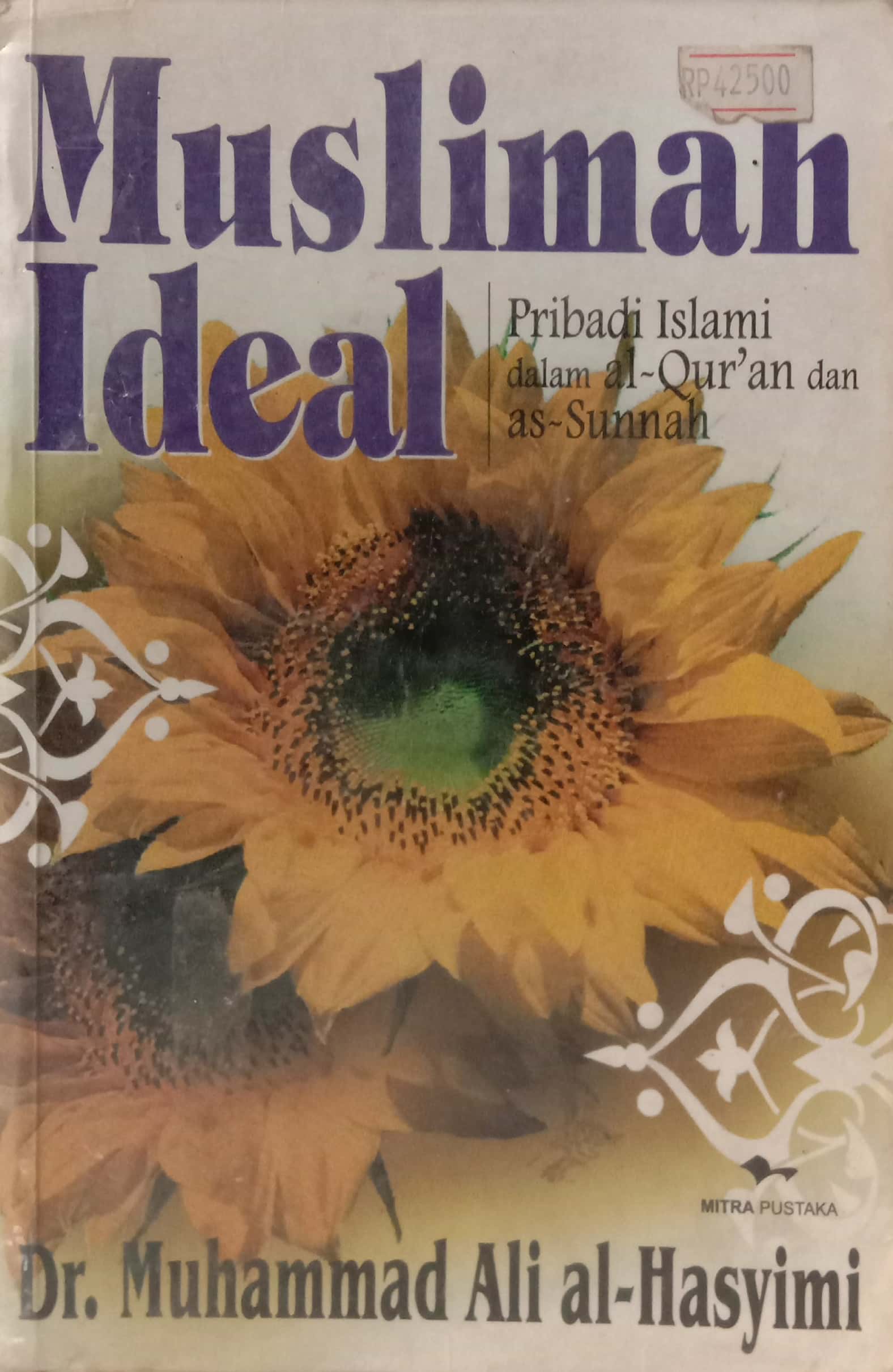 Muslimah Ideal: Pribadi Islami dalam Al Quran dan As Sunnah