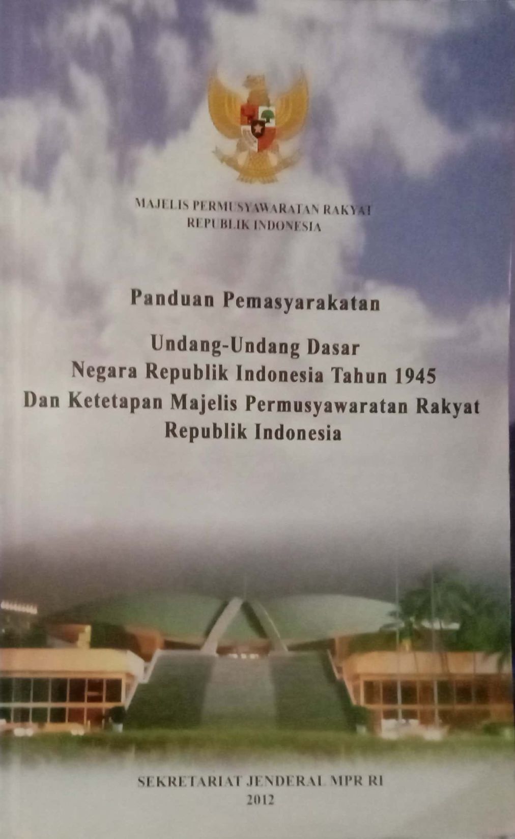 Panduan Permasyarakatan UUD Negara Republik Indonesia dan Ketetapan MPR RI