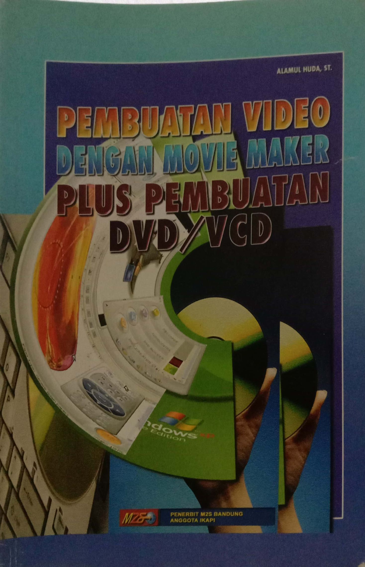 Pembuatan Video dengan Movie Maker plus Pembuatan DVD/VCD