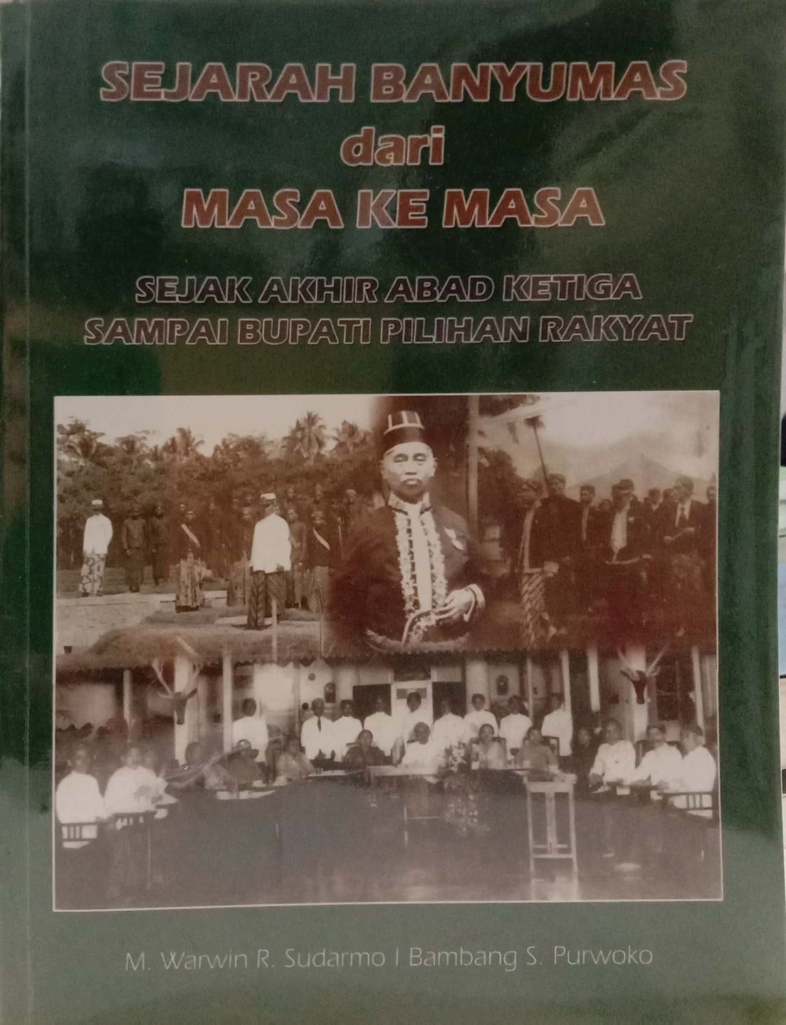 Sejarah Banyumas dari Masa ke Masa : Sejak Akhir Abad ke-3 sampai Bupati Pilihan Rakyat