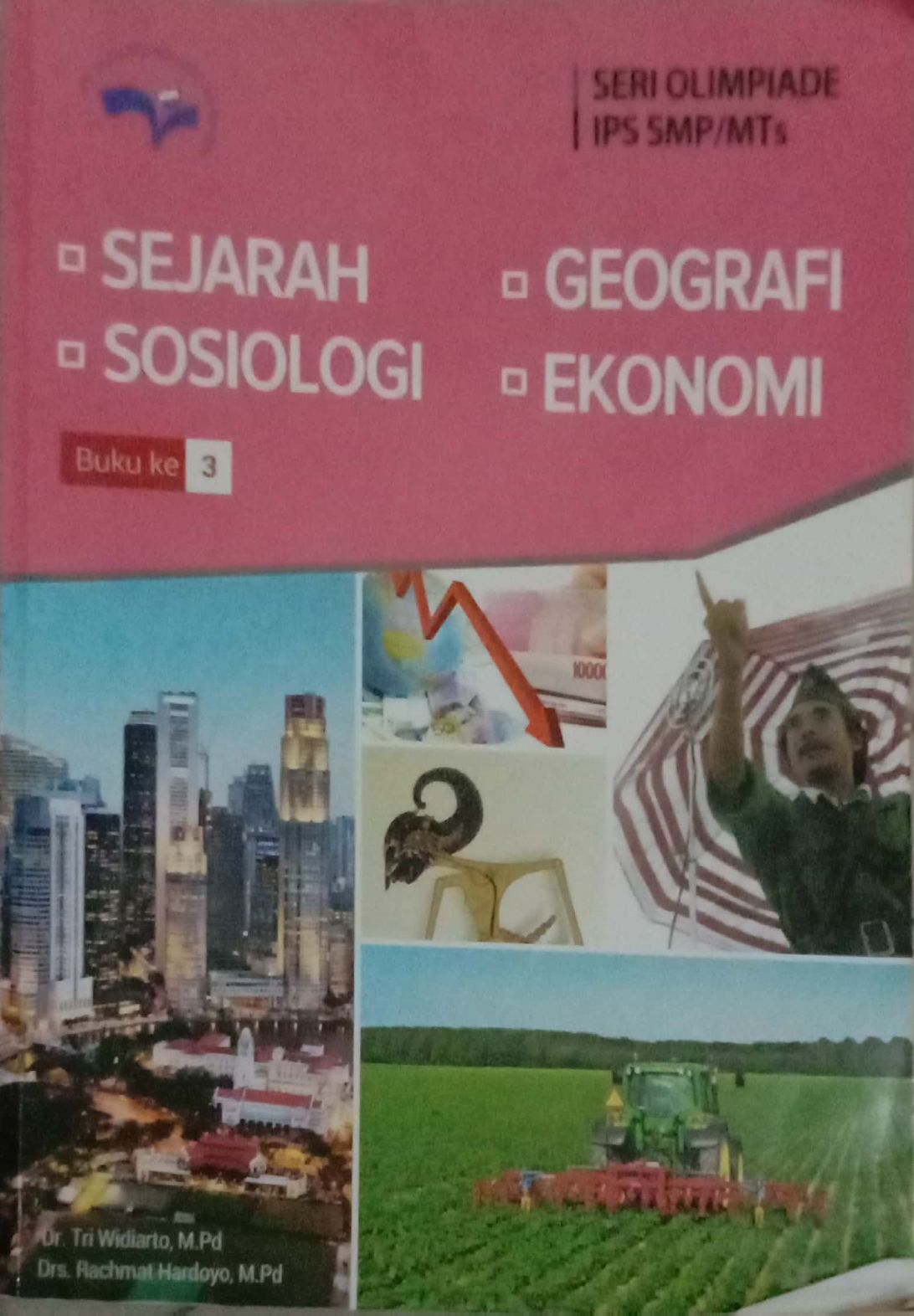 Seri Olimpiade IPS SMP/MTs: Sejarah, Geografi, Sosiologi, Ekonomi (Buku 3)