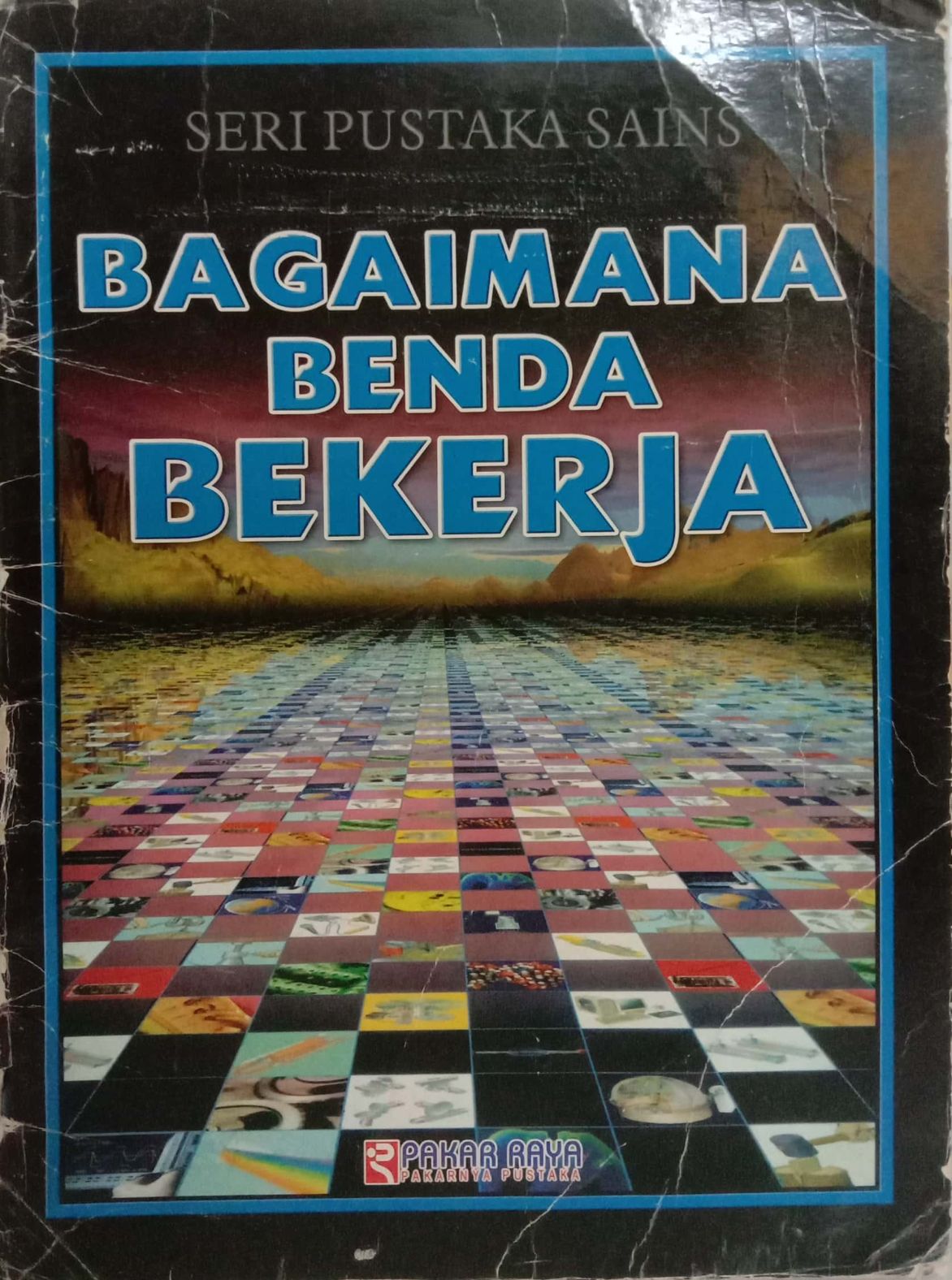 Seri Pustaka Sains : Bagaimana Benda Bekerja