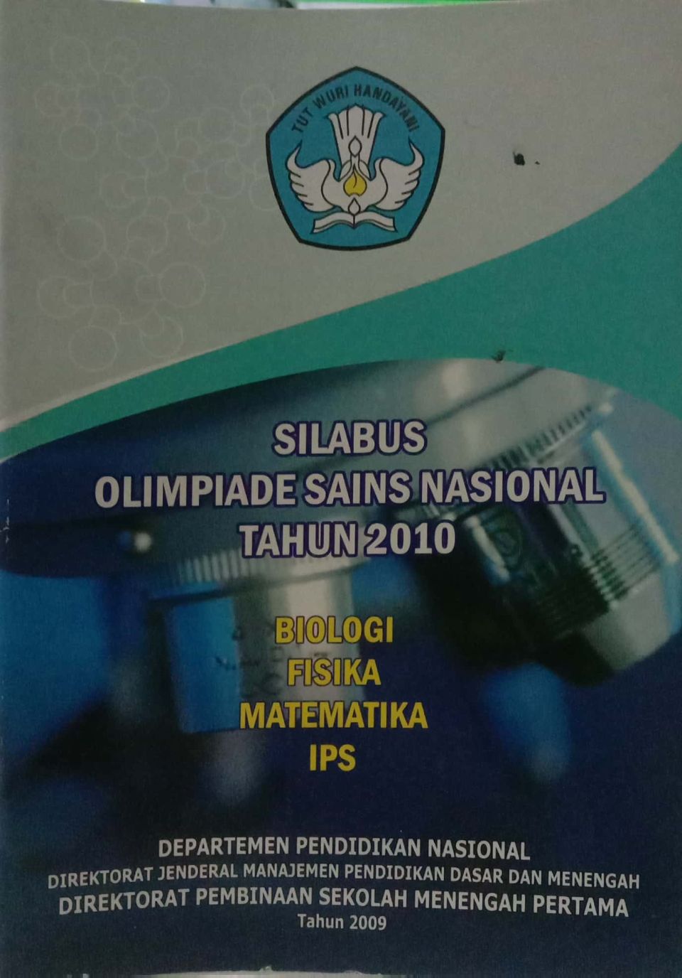 Silabus Olimpiade Sains Nasional Tahun 2010 : BIOLOGI, FISIKA, MATEMATIKA, IPS