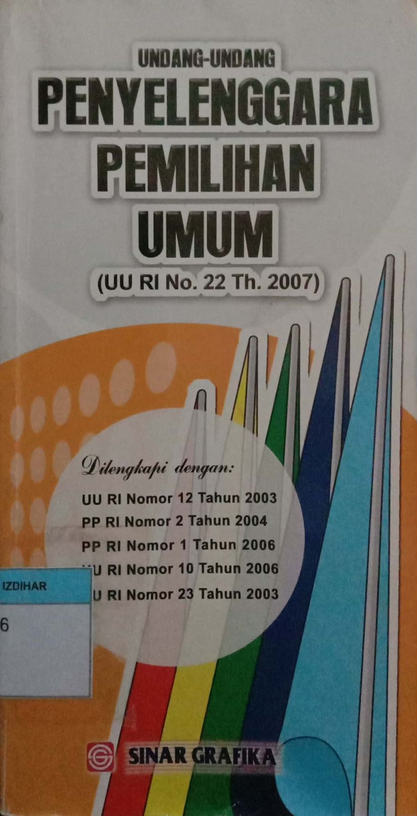 Undang-Undang Penyelenggaraan Pemilihan Umum (UU No.22 Tahun 2007)