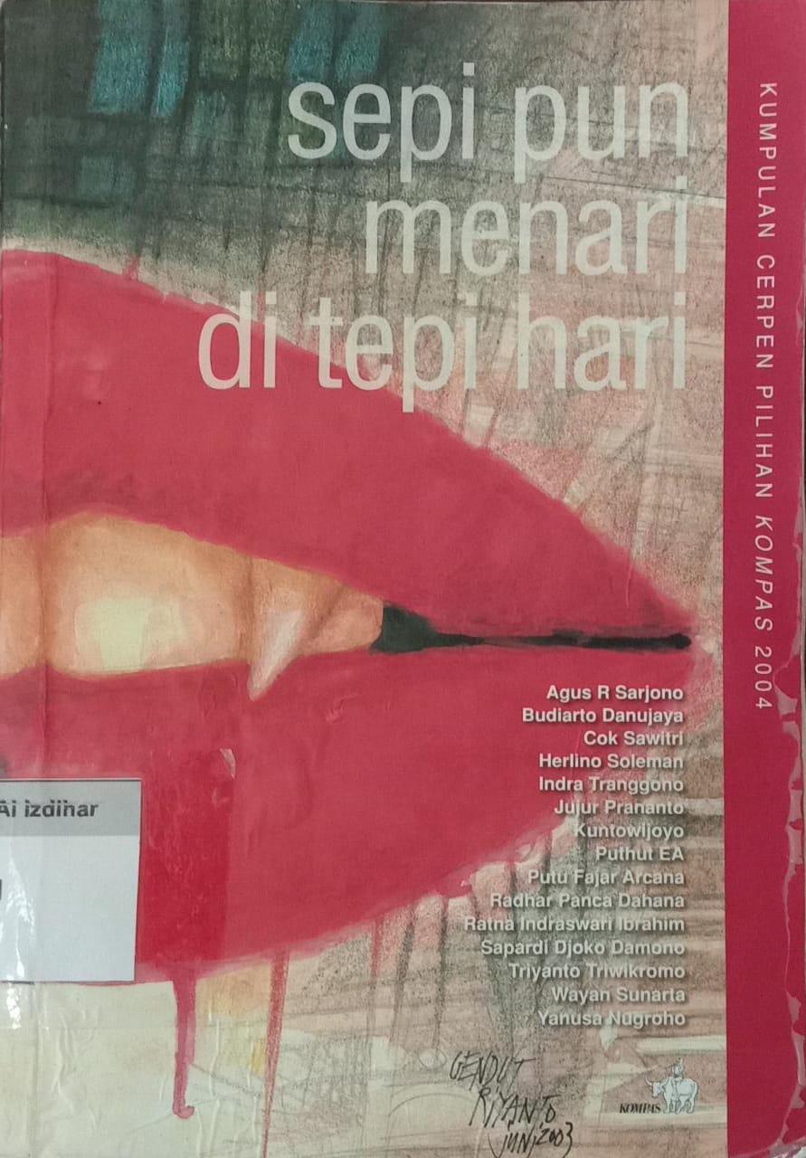 Sepi pun Menari di Tepi Hari: Kumpulan Cerpen Pilihan Kompas 2004